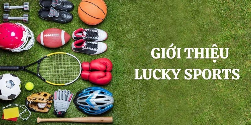 Lucky Sports - Sảnh cược hấp dẫn, đón đầu xu hướng